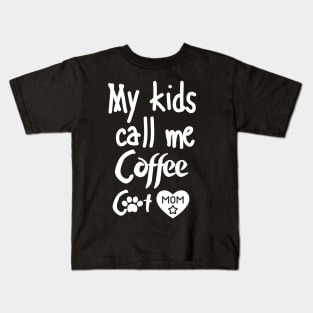 My kids call me Coffee Cat Mom Kids T-Shirt